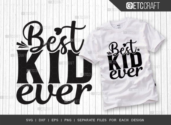 Best Kid Ever SVG: Back to School Graphics for T-Shirt Designs