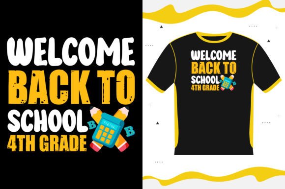 WELCOME BACK to SCHOOL 4TH GRADE Graphics & T-Shirt Designs