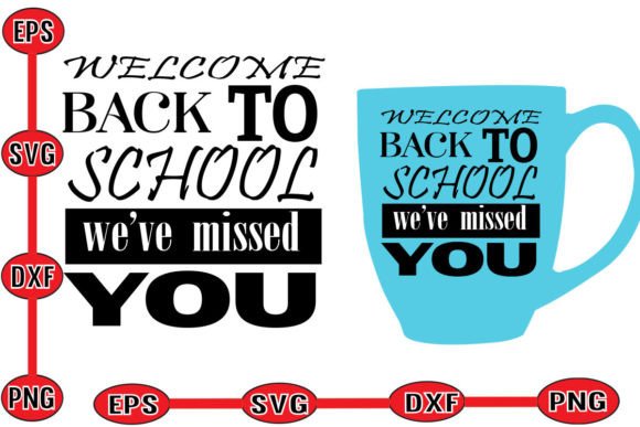 WELCOME BACK to SCHOOL WE VE MISSED-SVG Graphics